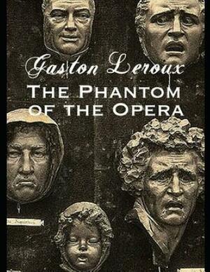 The Phantom of the Opera (Annotated) by Gaston Leroux