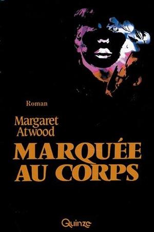 Marquée au corps by Margaret Atwood