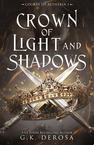 Crown of Light and Shadows by G.K. DeRosa