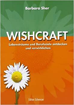 Wishcraft : Lebensträume und Berufsziele entdecken und verwirklichen by Barbara Sher