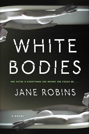 White Bodies by Jane Robins