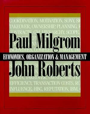Economics, Organization and Management by John Roberts, Paul R. Milgrom