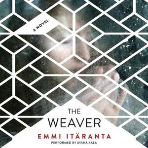 The Weaver by Emmi Itäranta