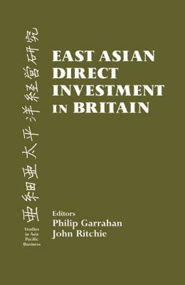 East Asian Direct Investment in Britain by John Ritchie, Philip Garrahan