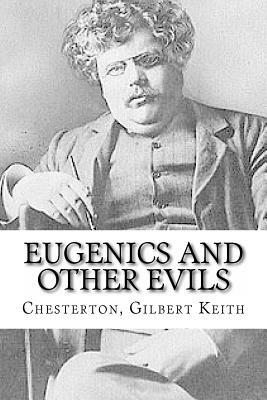 Eugenics and Other Evils by G.K. Chesterton