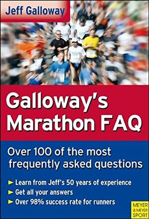 Galloway's Marathon FAQ: Over 100 of the Most Frequently Asked Questions by Jeff Galloway