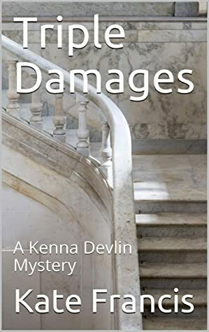 Triple Damages: A Kenna Devlin Mystery (Kenna Devlin Mysteries Book 2) by Kate Francis