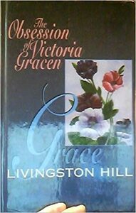 The Obsession of Victoria Gracen by Grace Livingston Hill