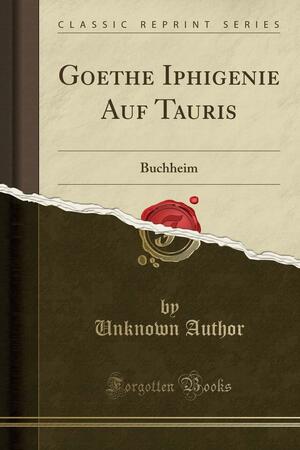 Goethe Iphigenie Auf Tauris: Buchheim by Johann Wolfgang von Goethe