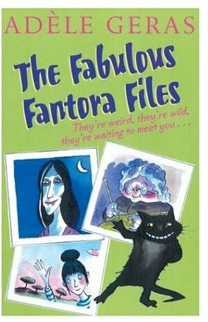 The Fabulous Fantora Files by Tony Ross, Adèle Geras