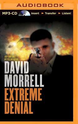 Extreme Denial by David Morrell