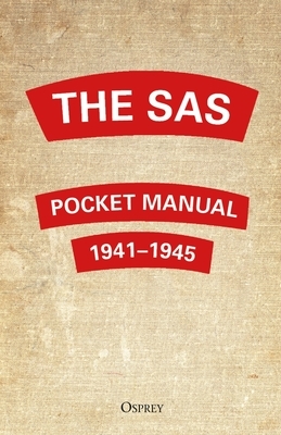 The SAS Pocket Manual: 1941-1945 by Christopher Westhorp