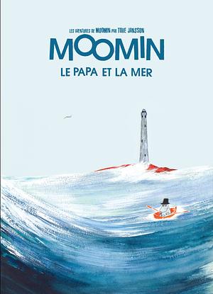 Moomin : le papa et la mer by Tove Jansson