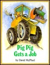 Pig Pig Gets a Job by David McPhail