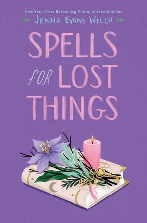 Spells for Lost Things by Jenna Evans Welch