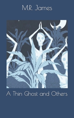A Thin Ghost and Others by M.R. James