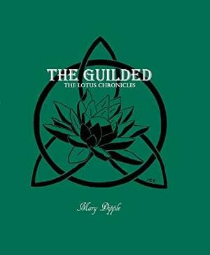 The Guilded by Mary E. Dipple
