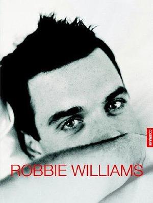 Robbie Williams. Somebody Someday by Mark McCrum, Robbie Williams, Robbie Williams, Scarlet Page