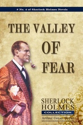 The Valley of Fear: Classic Editions by Arthur Conan Doyle