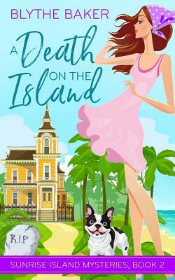 A Death on the Island by Blythe Baker