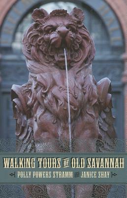 Walking Tours of Old Savannah by Polly Stramm, Janice Shay