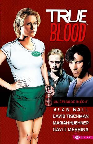 True blood, Tome 1 by Charlaine Harris, Alan Ball, David Messina
