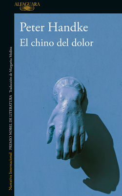 El Chino del Dolor / The Painful Chinese by Peter Handke