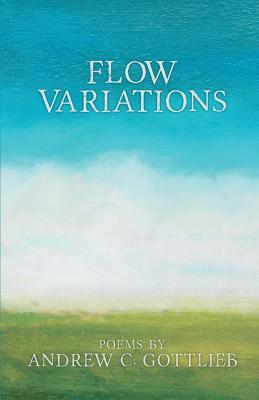 Flow Variations by Andrew Gottlieb