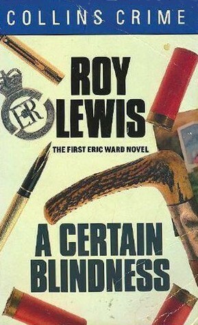 A Certain Blindness by Roy Lewis