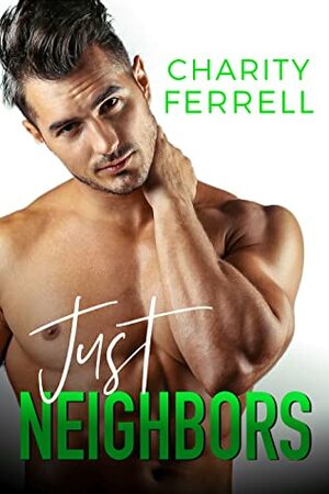 Just Neighbors by Charity Ferrell