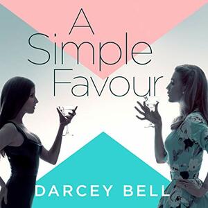 A Simple Favor by Darcey Bell