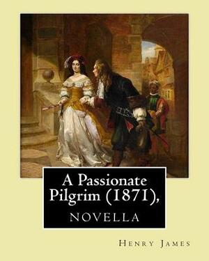 A Passionate Pilgrim by Henry James