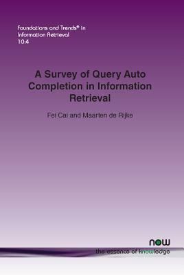 A Survey of Query Auto Completion in Information Retrieval by Fei Cai, Maarten de Rijke