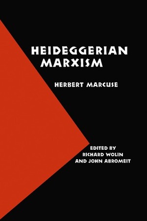 Heideggerian Marxism by Richard Wolin, Herbert Marcuse, John D. Abromeit