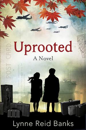 Uprooted: A Canadian War Story by Lynne Reid Banks