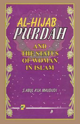 Purdah & the Status of Women in Islam by Abul A'la Maududi