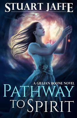 Pathway to Spirit by Stuart Jaffe