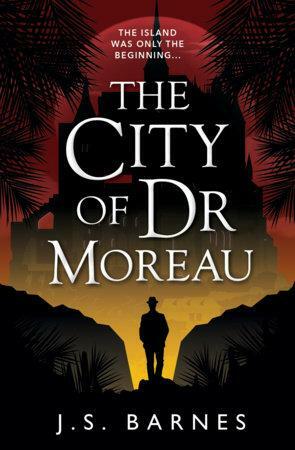The City of Doctor Moreau by J.S. Barnes