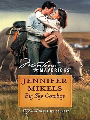 Big Sky Cowboy by Jennifer Mikels