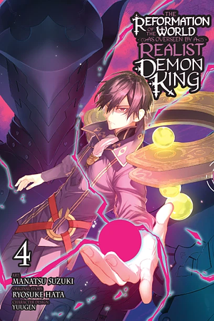 The Reformation of the World as Overseen by a Realist Demon King (Manga), Vol. 4 by Manatsu Suzuki