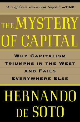 The Mystery Of Capital by Hernando de Soto