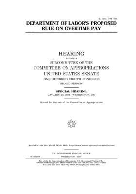 Department of Labor's proposed rule on overtime pay by Committee on Appropriations (senate), United States Congress, United States Senate