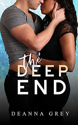 The Deep End by Deanna Grey