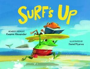 Surf's Up by Daniel Miyares, Kwame Alexander