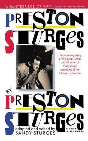 Preston Sturges by Preston Sturges: His Life in His Words by Preston Sturges, Sandy Sturges