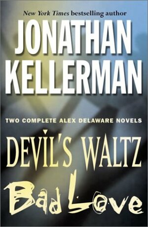 Devil's Waltz / Bad Love by Jonathan Kellerman
