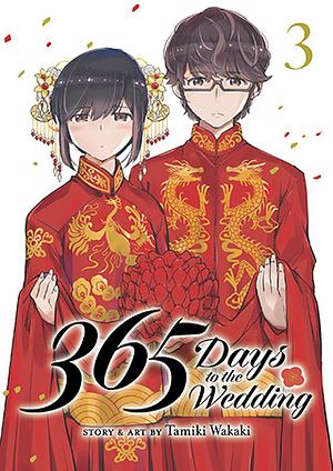 365 Days to the Wedding Vol. 3 by Tamiki Wakaki