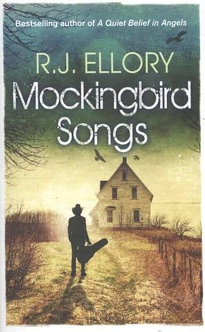 Mockingbird Songs by R.J. Ellory