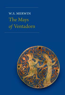 The Mays of Ventadorn by W. S. Merwin