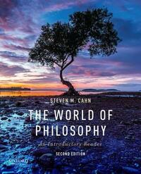 The World of Philosophy: An Introductory Reader by Steven M. Cahn